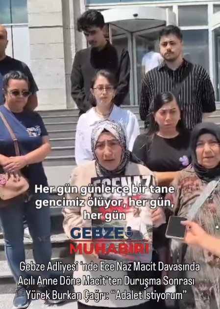 Gebze Adliyesi’nde görülen Ece Naz Macit davasında acılı anne Döne Macit, adliye önünde basın açıklaması yaparak bir kez daha adalet çağrısında bulundu.